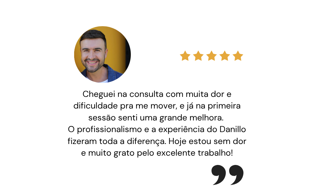 Cheguei na consulta com muita dor e dificuldade pra me mover, e já na primeira sessão senti uma grande melhora. O profissionalismo e a experiência do Danillo fizeram toda a diferença. Hoje estou s